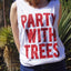 Party with Trees Tank
